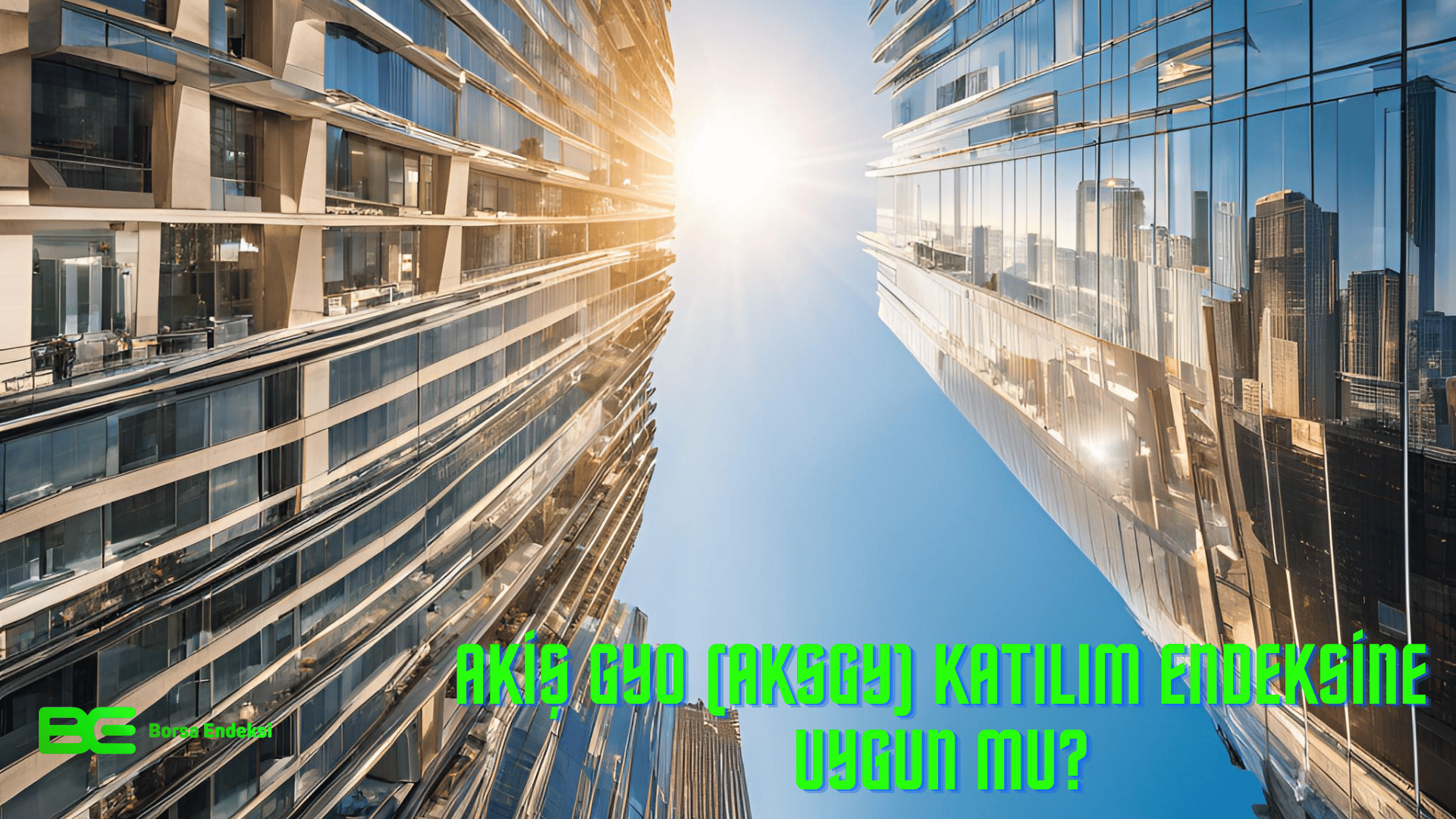 Akiş GYO (AKSGY) Katılım Endeksine Uygun Mu?