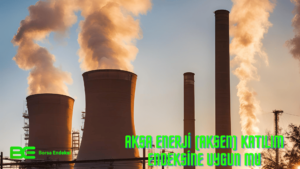 Aksa Enerji (AKSEN) Katılım Endeksine Uygun mu?