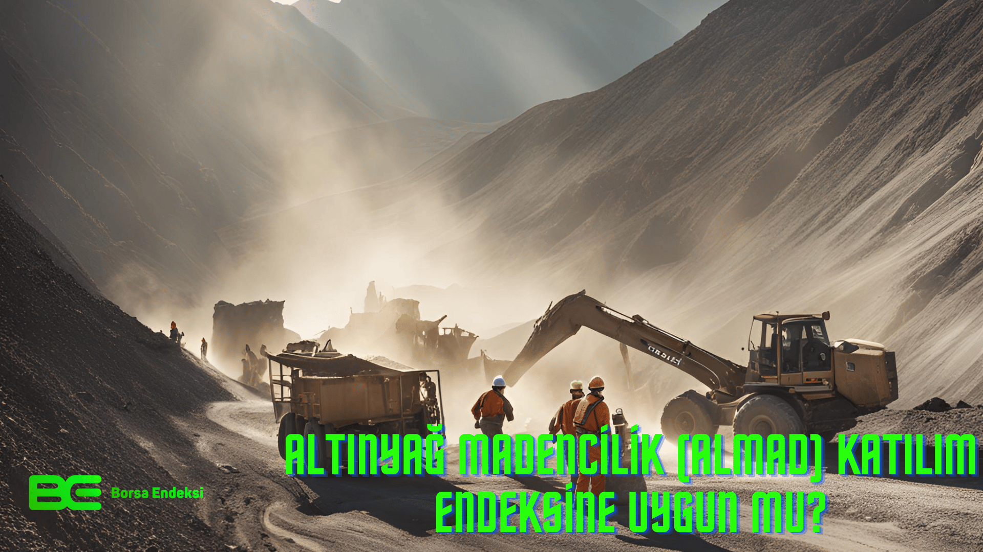 Altınyağ Madencilik (ALMAD) Katılım Endeksine Uygun Mu?