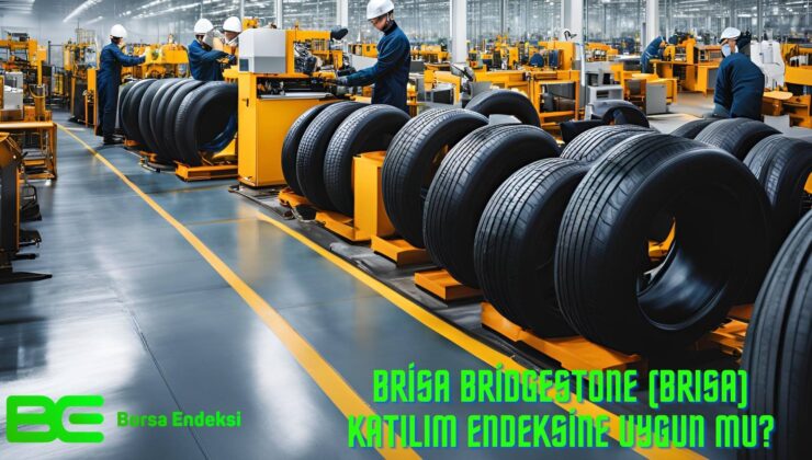 Brisa Bridgestone (BRISA) Katılım Endeksine Uygun Mu?