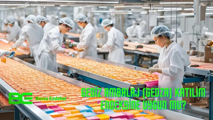 Gediz Ambalaj (GEDZA) Katılım Endeksine Uygun Mu?