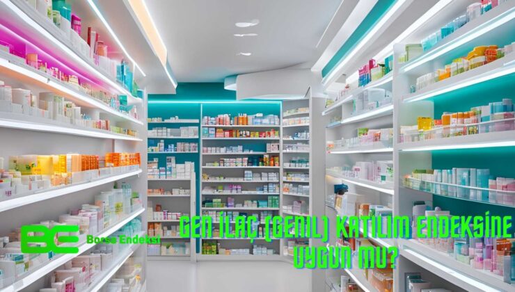 Gen İlaç (GENIL) Katılım Endeksine Uygun Mu?