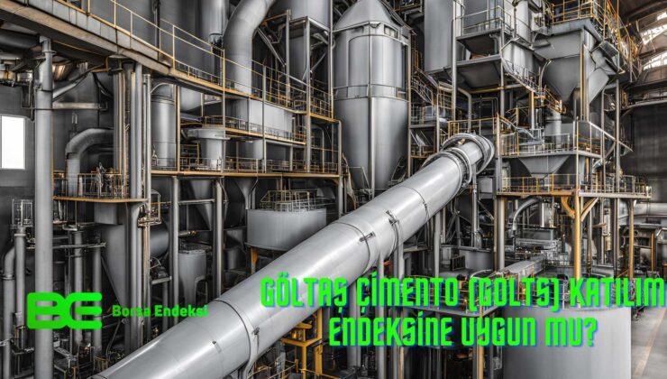 Göltaş Çimento (GOLTS) Katılım Endeksine Uygun Mu?