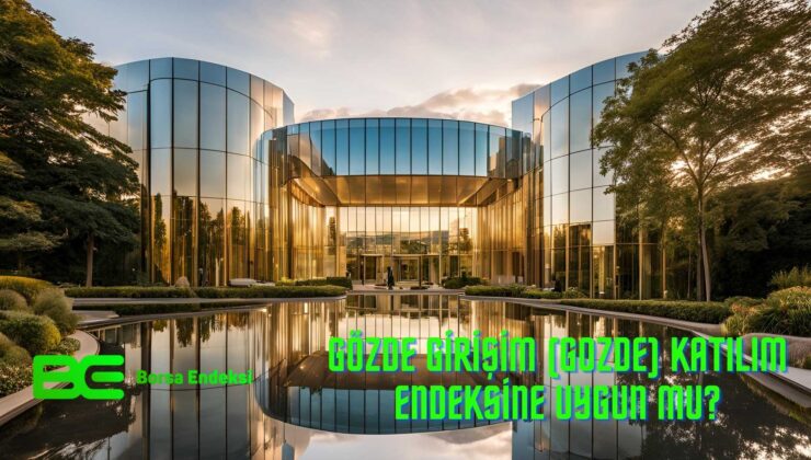 Gözde Girişim (GOZDE) Katılım Endeksine Uygun Mu?