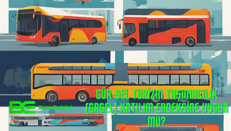 Gür-Sel Turizm Taşımacılık (GRSEL) Katılım Endeksine Uygun Mu?
