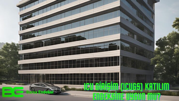 ICU Girişim (ICUGS) Katılım Endeksine Uygun Mu?