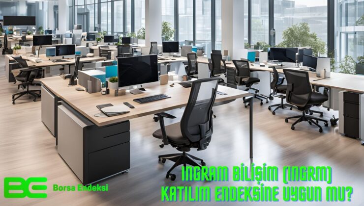 Ingram Bilişim (INGRM) Katılım Endeksine Uygun Mu?