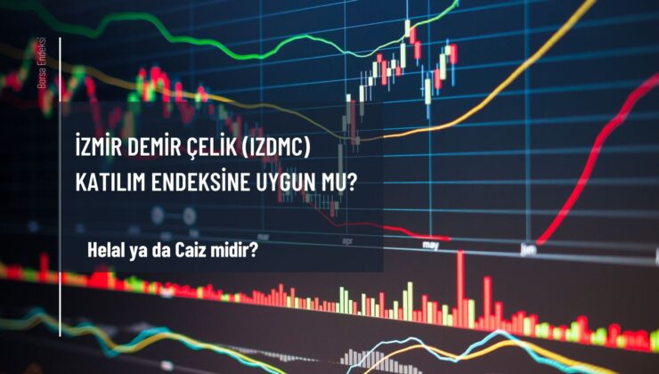 İzmir Demir Çelik (IZDMC) Katılım Endeksine Uygun Mu?