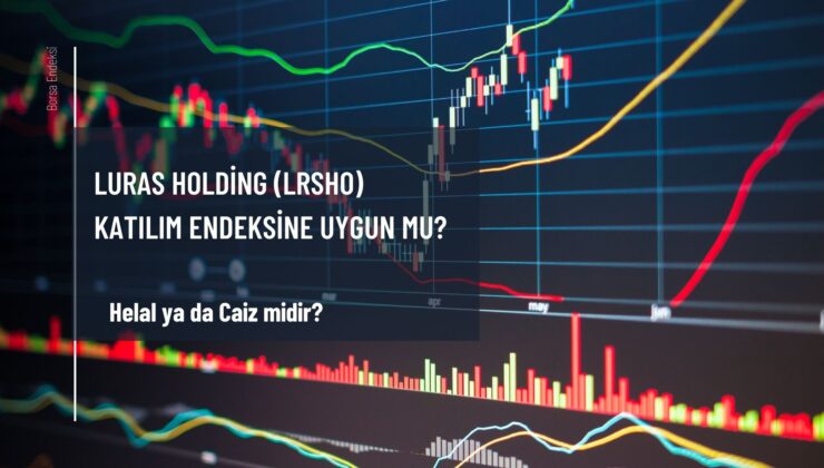 Luras Holding (LRSHO) Katılım Endeksine Uygun Mu?