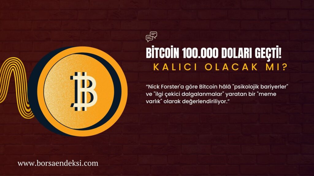Bitcoin 100.000 Doları Geçti: Kalıcı Olacak mı?