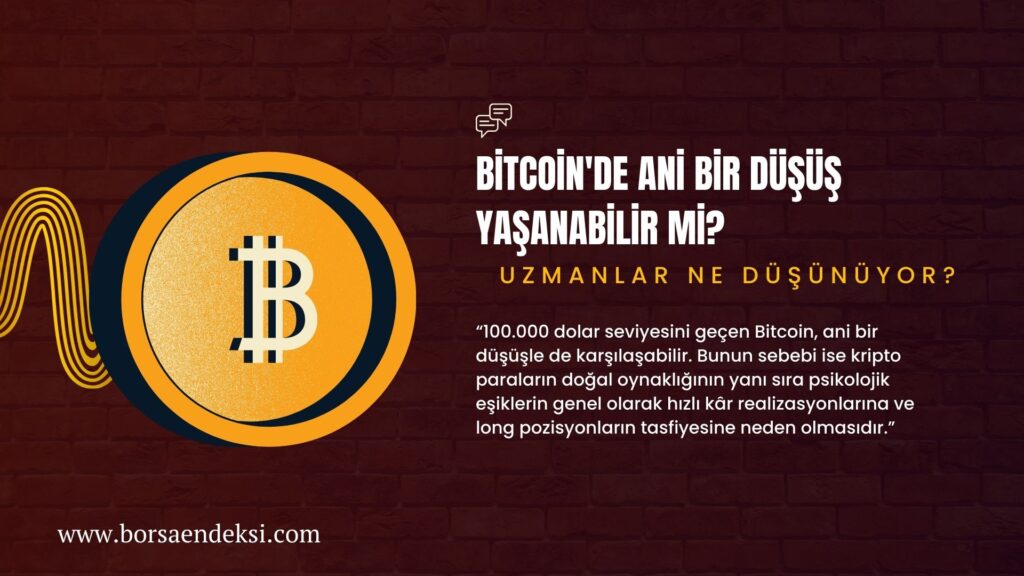 Bitcoin'de Ani Bir Düşüş Yaşanabilir mi?