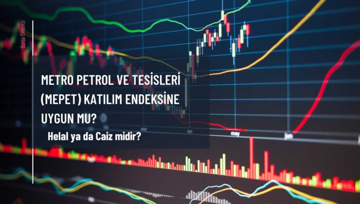 Metro Petrol ve Tesisleri (MEPET) Katılım Endeksine Uygun Mu?