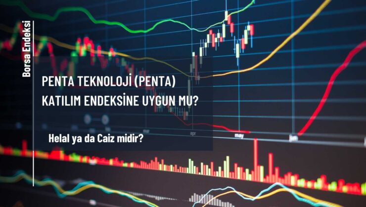 Penta Teknoloji (PENTA) Katılım Endeksine Uygun Mu?