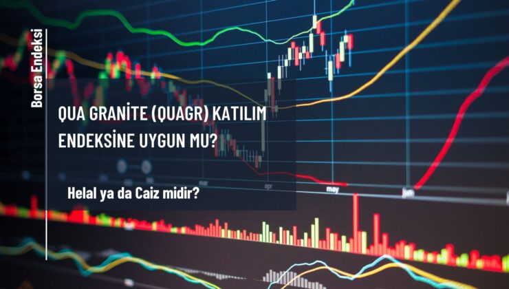 QUA Granite (QUAGR) Katılım Endeksine Uygun Mu?