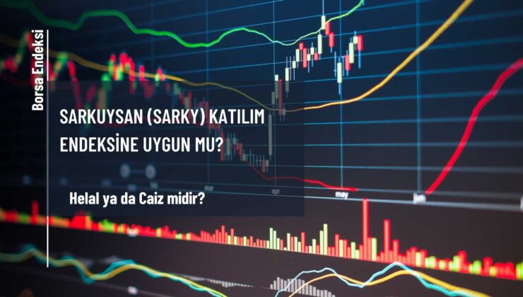 Sarkuysan (SARKY) Katılım Endeksine Uygun Mu?