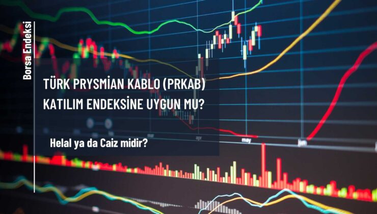 Türk Prysmian Kablo (PRKAB) Katılım Endeksine Uygun Mu?