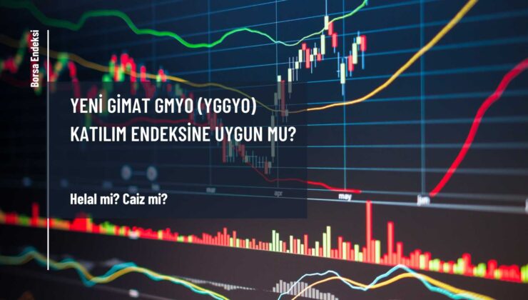 Yeni Gimat GMYO (YGGYO) Katılım Endeksine Uygun Mu?