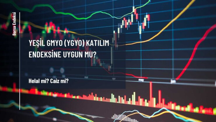 Yeşil GMYO (YGYO) Katılım Endeksine Uygun Mu?