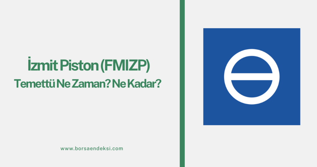 İzmit Piston (FMIZP) Temettü Tarihi