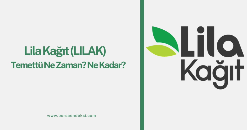 Lila Kağıt (LILAK) Temettü Ne Zaman