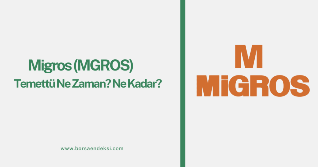 Migros (MGROS) Temettü Ne Zaman