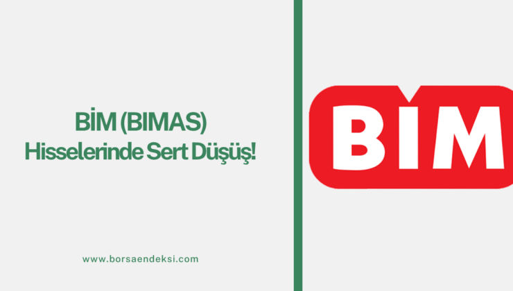 BİM (BIMAS) Hisselerinde Sert Düşüş: Bank of America’dan 1,2 Milyon Lot Net Satış