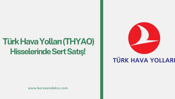THYAO Hisselerinde Sert Satış: Bank of America Günlük İşlemde Öne Çıktı