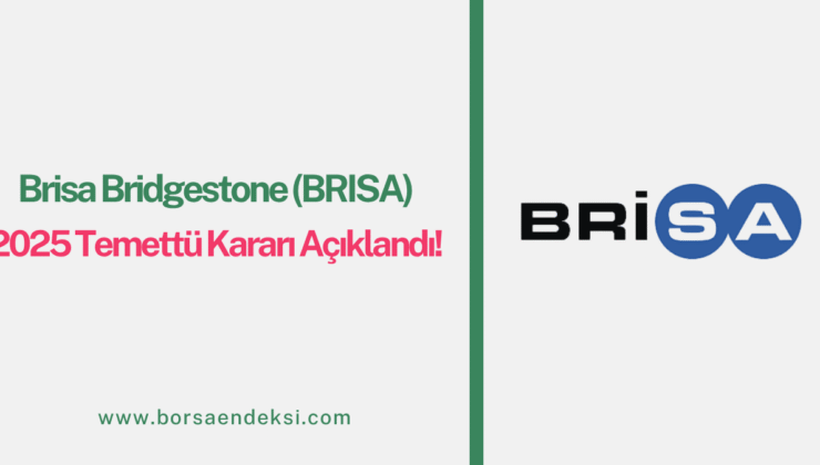 Brisa Bridgestone (BRISA) 2025 Temettü Kararı Açıklandı