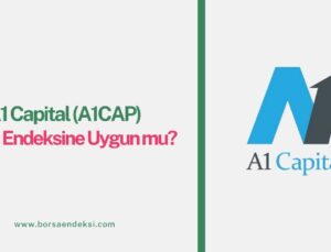A1 Capital (A1CAP) Katılım Endeksine Uygun mu?