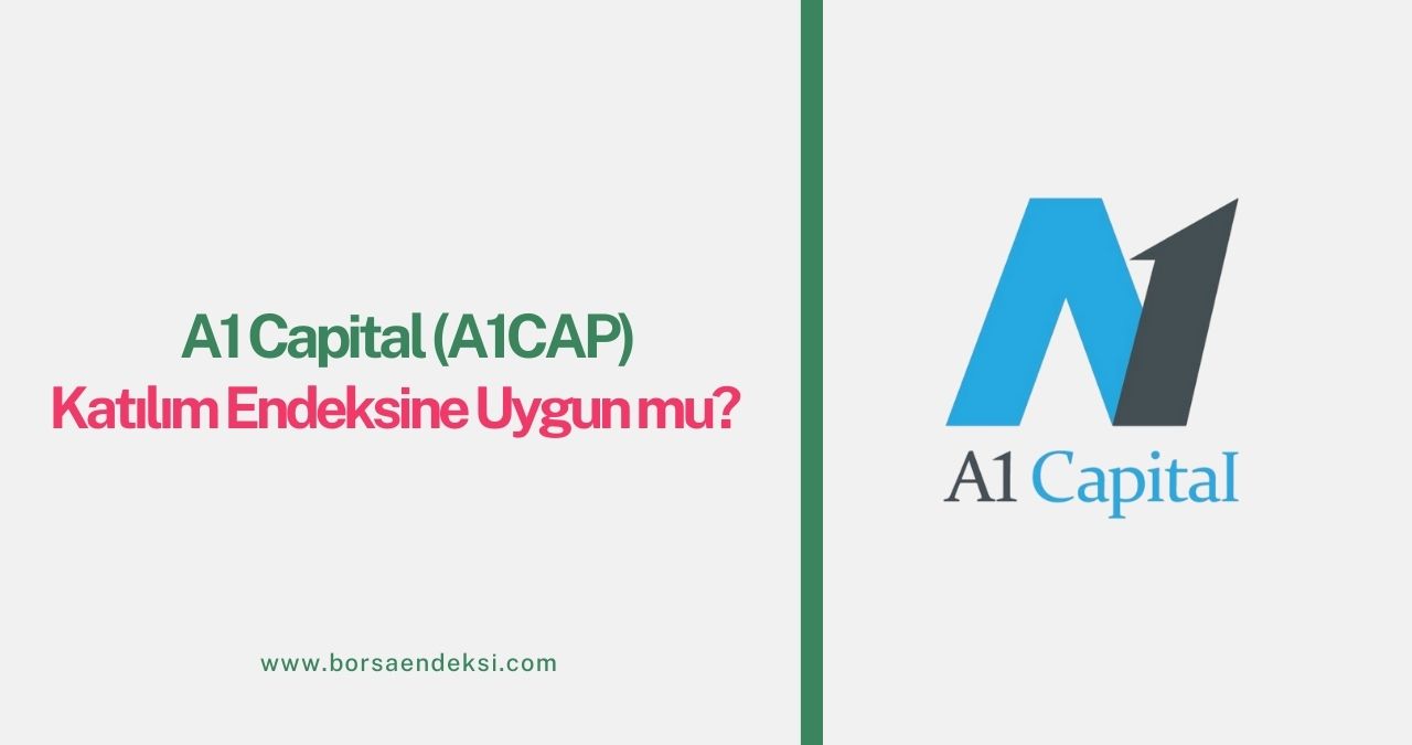 A1 Capital (A1CAP) Katılım Endeksine Uygun mu?