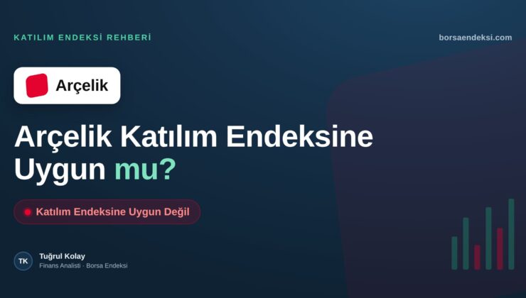 Arçelik Katılım Endeksine Uygun mu?