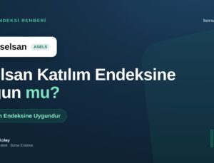 Aselsan (ASELS) Katılım Endeksine Uygun mu?