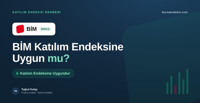 BİM (BIMAS) Katılım Endeksine Uygun mu?