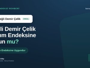 Ereğli Demir Çelik (EREGL) Katılım Endeksine Uygun mu?