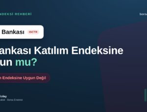 İş Bankası (ISCTR) Katılım Endeksine Uygun mu?