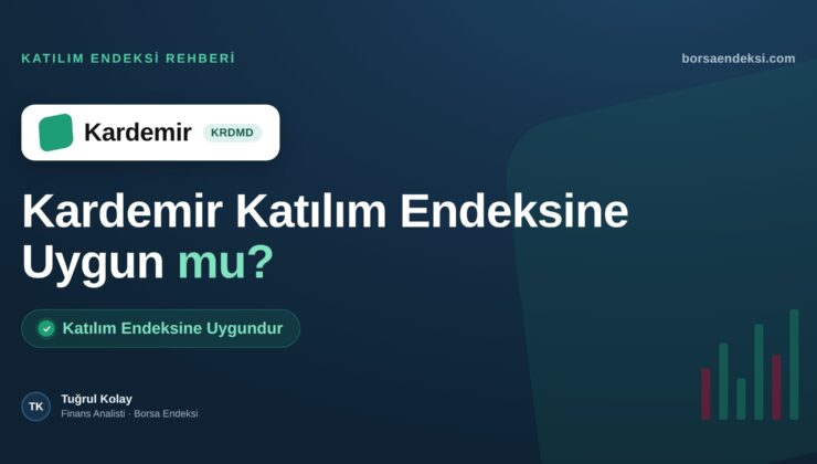 Kardemir (KRDMD) Katılım Endeksine Uygun mu?
