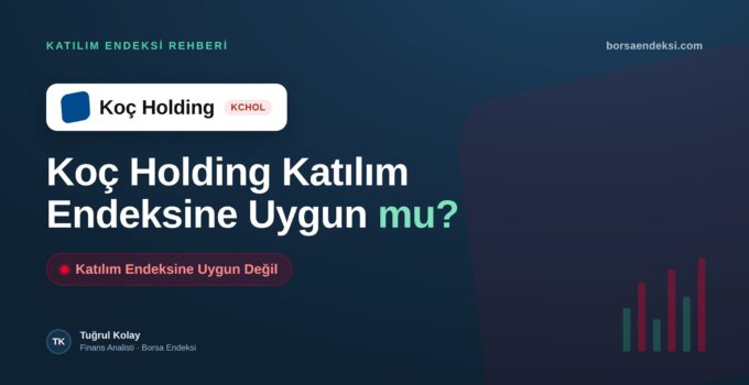 Koç Holding (KCHOL) Katılım Endeksine Uygun mu?