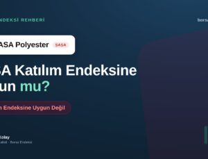 SASA Polyester (SASA) Katılım Endeksine Uygun mu?