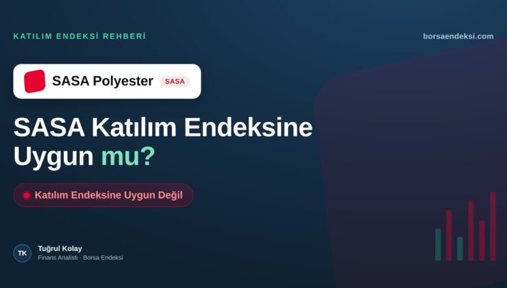 SASA Polyester (SASA) Katılım Endeksine Uygun mu?