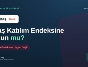 Tofaş (TOASO) Katılım Endeksine Uygun mu?