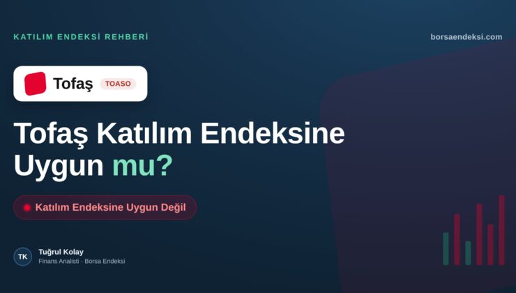 Tofaş (TOASO) Katılım Endeksine Uygun mu?