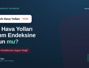 Türk Hava Yolları (THYAO) Katılım Endeksine Uygun mu?