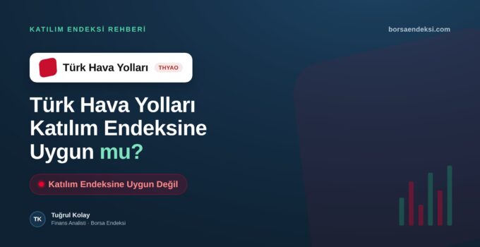 Türk Hava Yolları (THYAO) Katılım Endeksine Uygun mu?