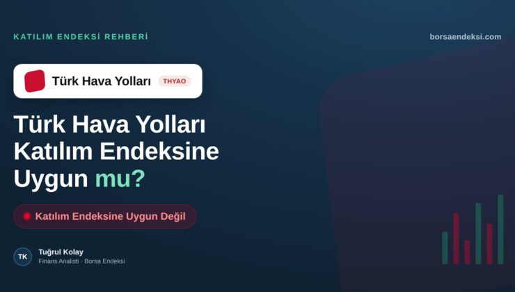 Türk Hava Yolları (THYAO) Katılım Endeksine Uygun mu?