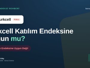Turkcell (TCELL) Katılım Endeksine Uygun mu?