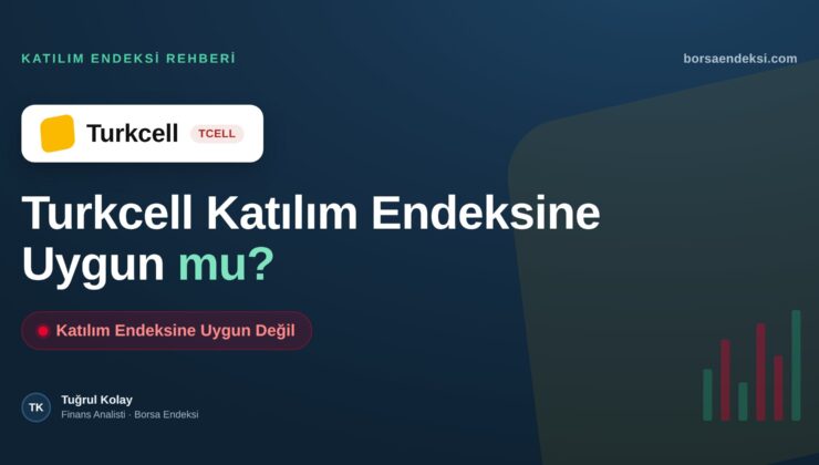 Turkcell (TCELL) Katılım Endeksine Uygun mu?